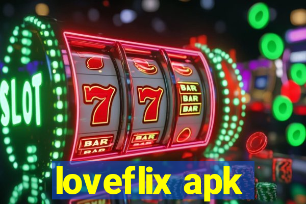 loveflix apk